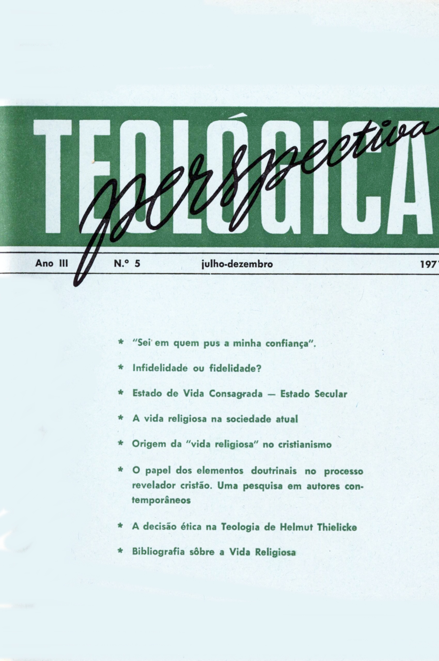 					Visualizar v. 3 n. 5 (1971): PERSPECTIVA TEOLÓGICA
				