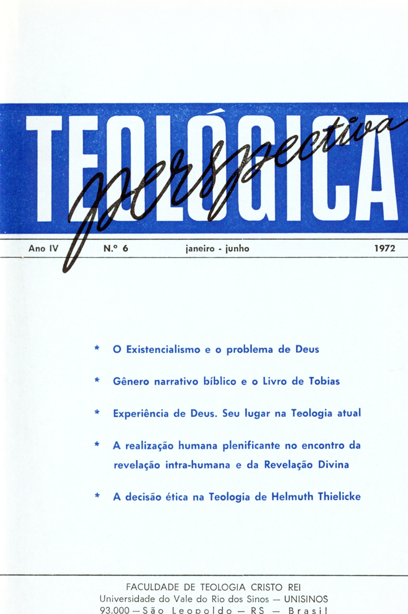 					Visualizar v. 4 n. 6 (1972): PERSPECTIVA TEOLÓGICA
				