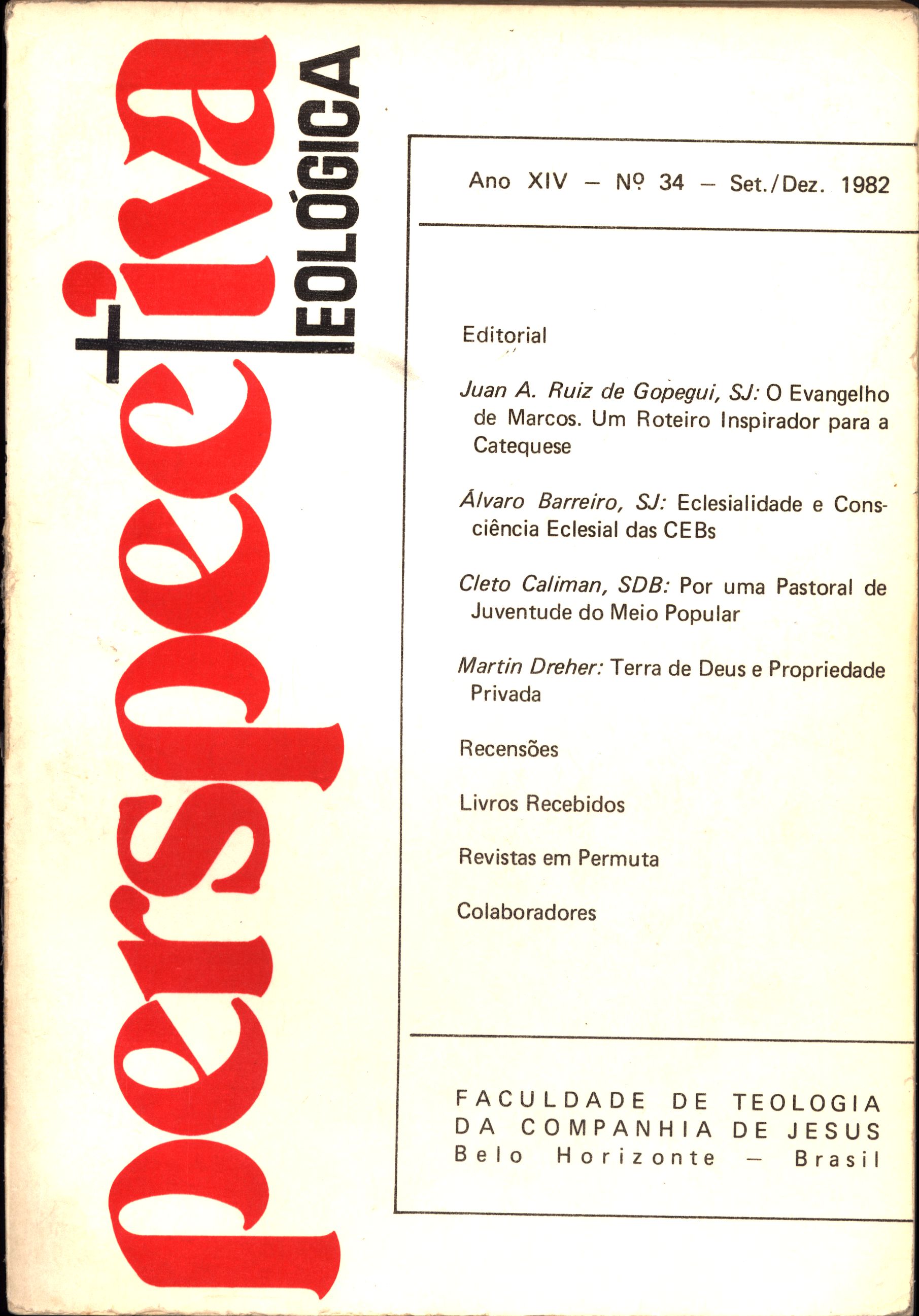 					Visualizar v. 14 n. 34 (1982): PERSPECTIVA TEOLÓGICA
				