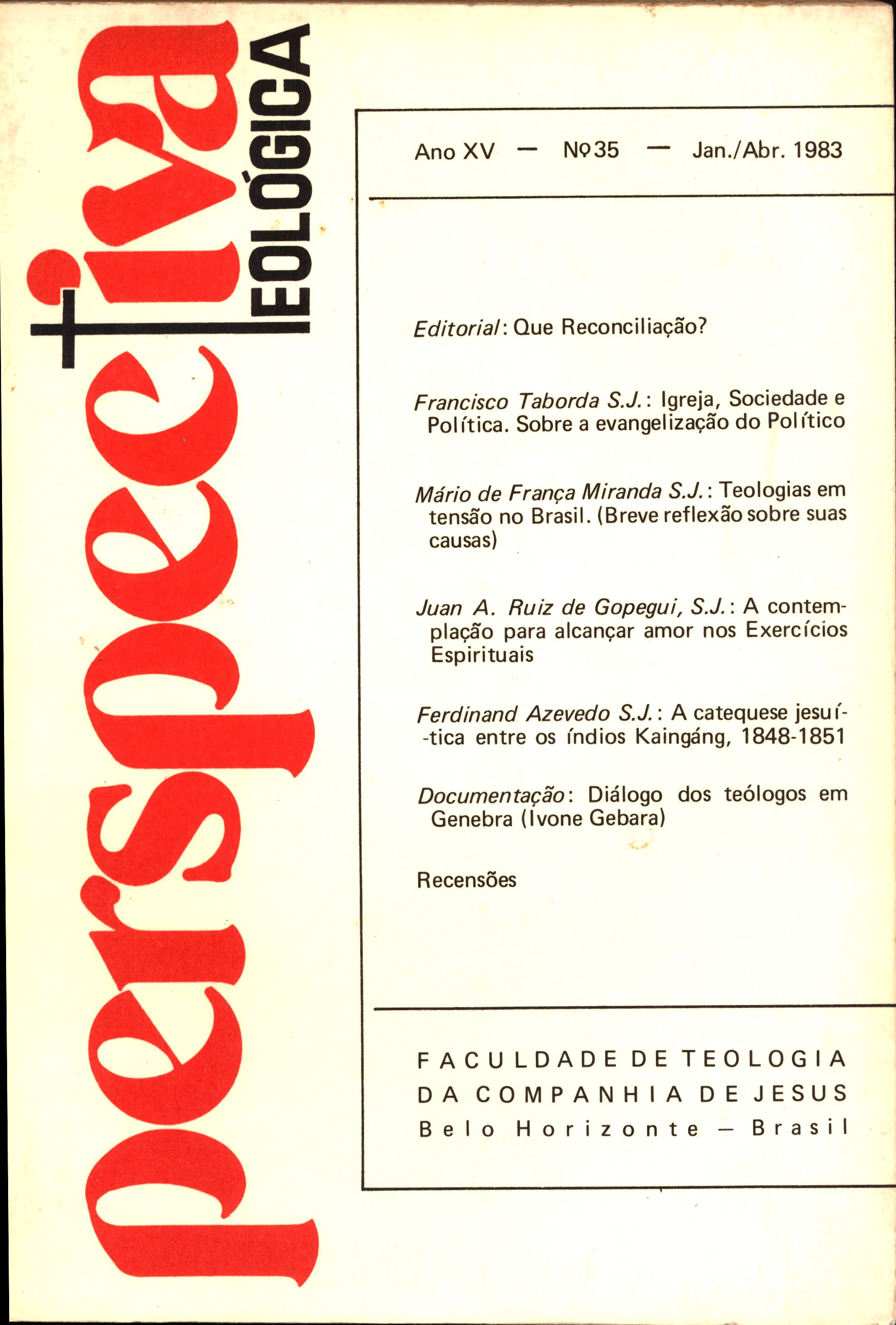 					Visualizar v. 15 n. 35 (1983): PERSPECTIVA TEOLÓGICA
				