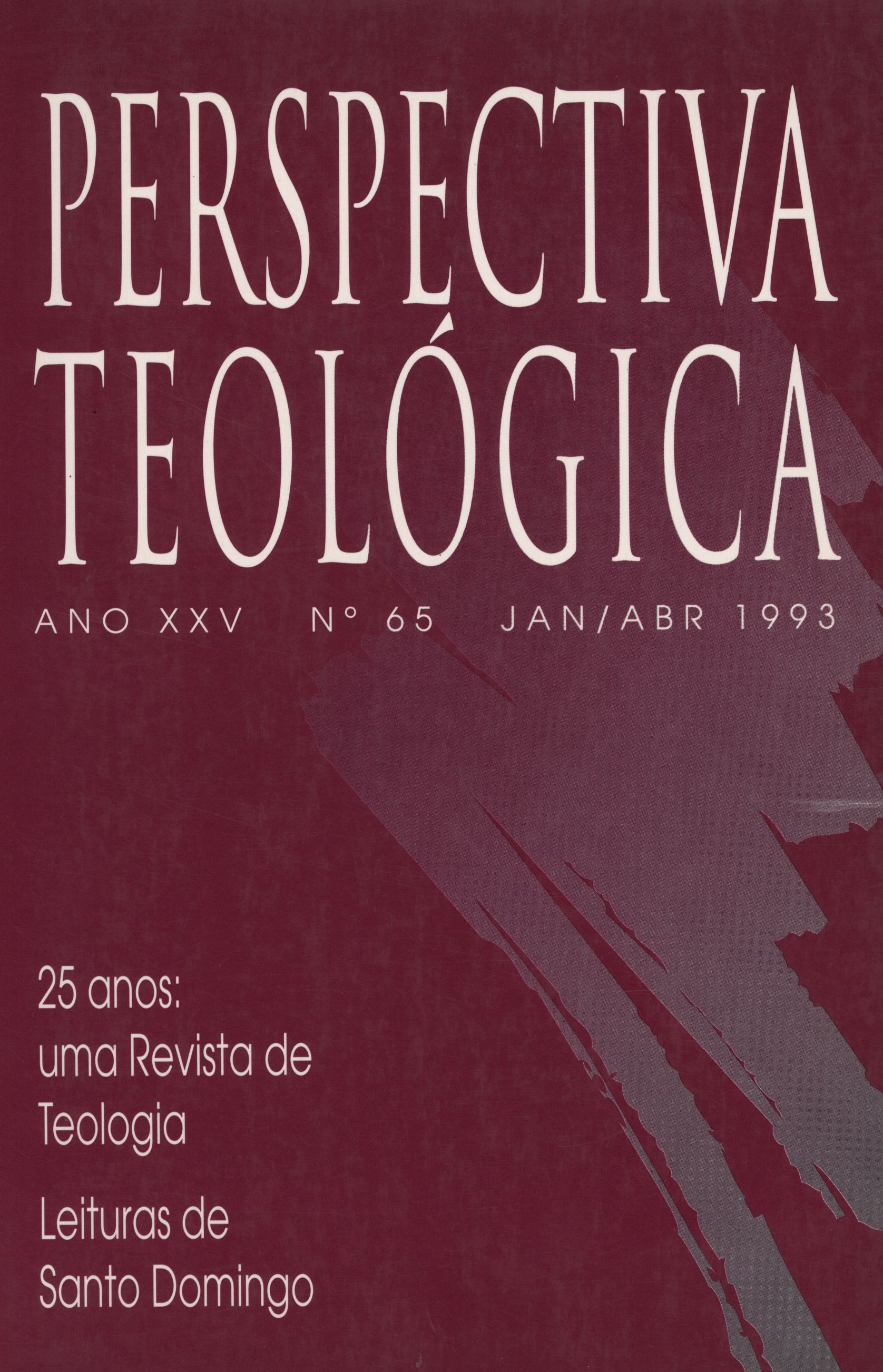 					Visualizar v. 25 n. 65 (1993): 25 ANOS: UMA REVISTA DE TEOLOGIA
				