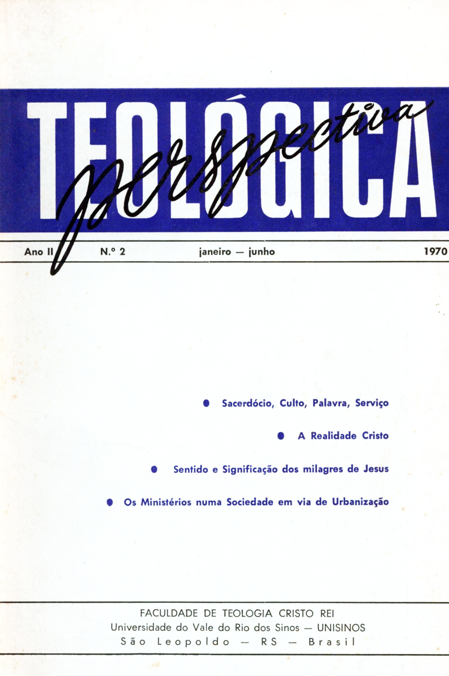 					Visualizar v. 2 n. 2 (1970): PERSPECTIVA TEOLÓGICA
				